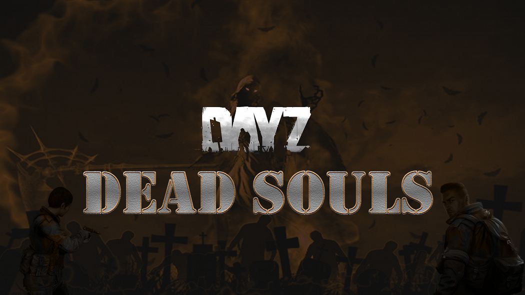 [RU] DZ Dead Souls (Chernarus PVE#2 Medium HARD)