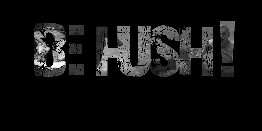 be hush! | PVE | Заходи - не бойся...