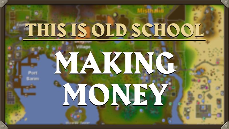 Old School RuneScape: Зарабатывание денег