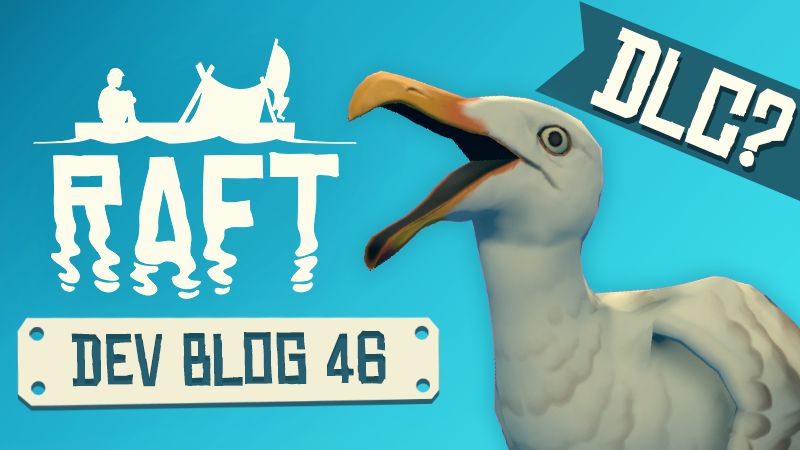 Raft DevBlog #46