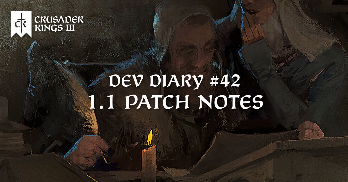 CK3 Dev Diary # 42 - Примечания к патчу 1.1! 📜