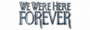 Обзор We Were Here Forever