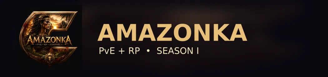 RU | АМАЗОНКА | PvE+ RP | ХАРДКОР | SEASON 01
