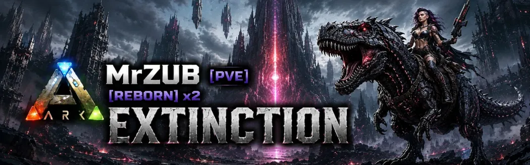[RU][PVE] MrZUB Extinction [Reborn] x2